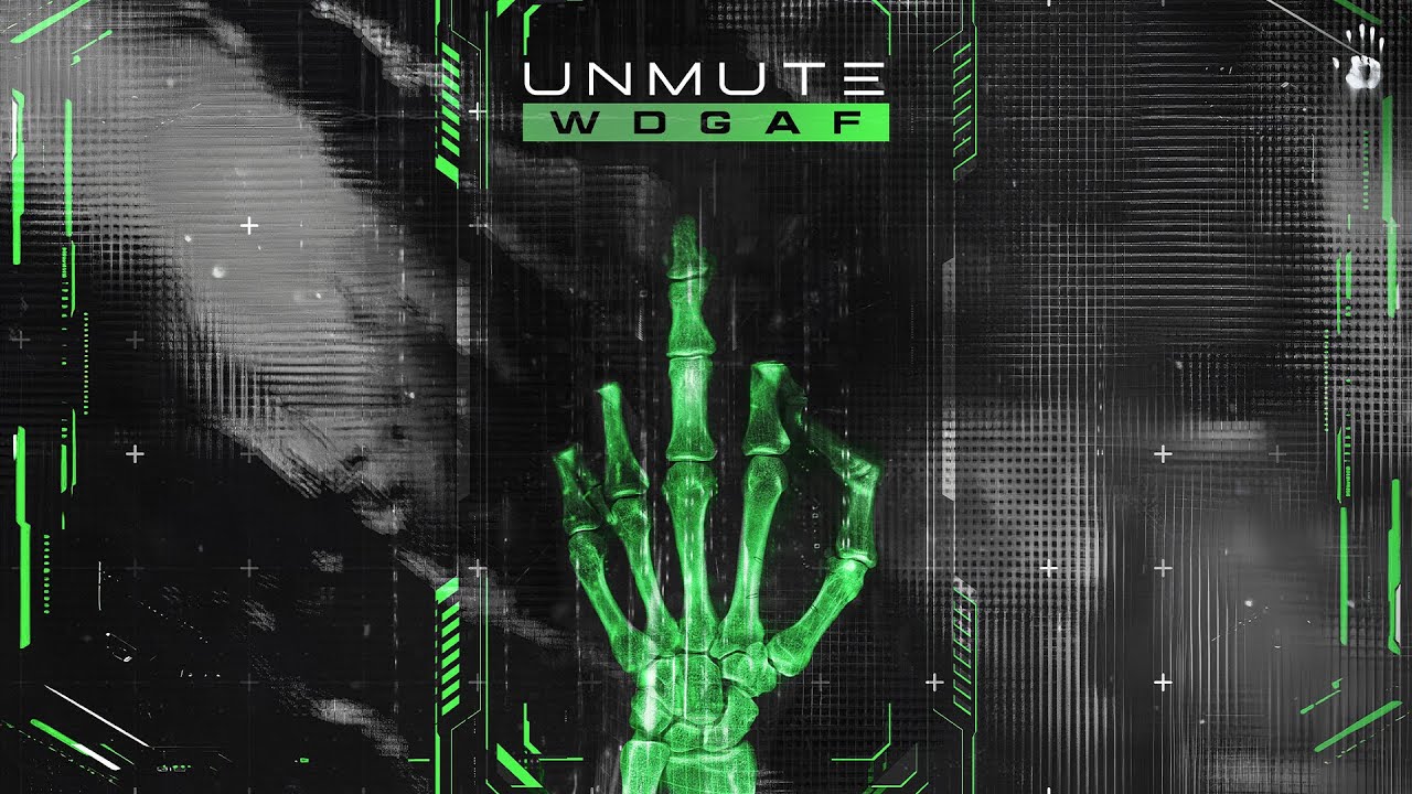 Unmute - WDGAF